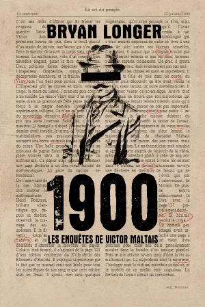 Bryan Longer - Les Enquêtes de Victor Maltais, Tome 1 : 1900